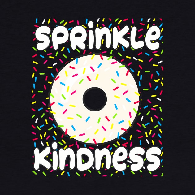 SPRINKLE KINDNESS Donut Kind And Cute by angelawood